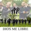 Banda Alta Potencia - Dios Me Libre - Single